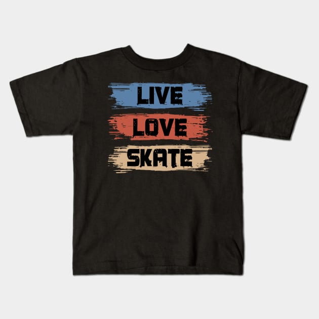 Live Love Skate Skateboarding Love Live Skate Kids T-Shirt by Print-Dinner